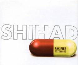 Shihad : Pacifier (single)